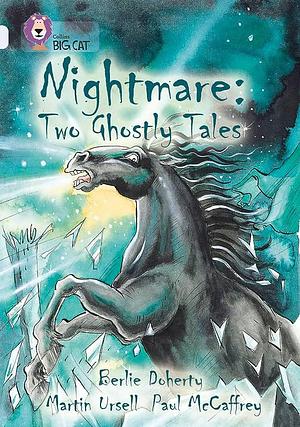 Nightmare: Two Ghostly Tales, Book 11 by Paul McCaffrey, Martin Ursell, Berlie Doherty