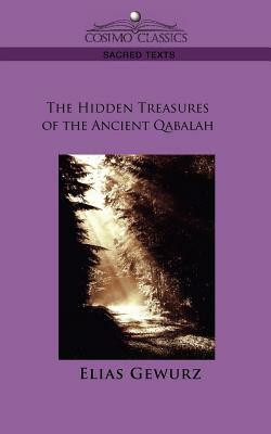 The Hidden Treasures of the Ancient Qabalah by Elias Gewurz