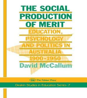 The Social Production Of Merit by David McCallum