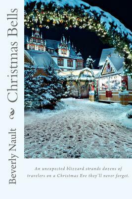 Christmas Bells: Book Three in The Seasons of Cherryvale by Beverly Nault