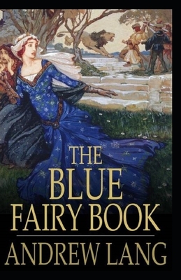 The Blue Fairy Book Illustrated by Andrew Lang