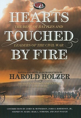 Hearts Touched by Fire: The Best of Battles and Leaders of the Civil War by James I. Robertson