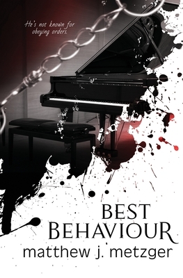 Best Behaviour by Matthew J. Metzger