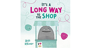 It's a Long Way to the Shop by Heidi McKinnon