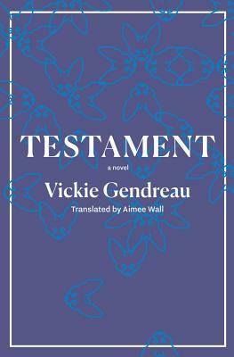Testament by Vickie Gendreau
