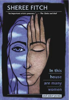 In This House Are Many Women and Other Poems by Sheree Fitch