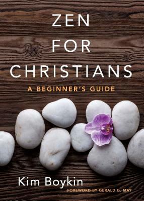 Zen for Christians by Kim Boykin
