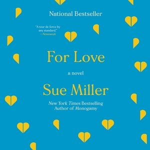 For Love by Sue Miller