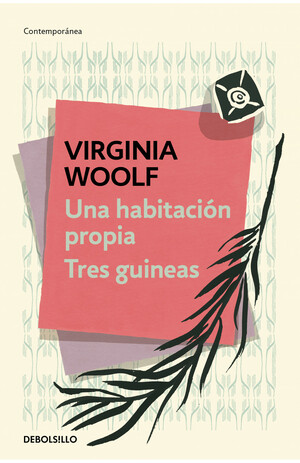 Una habitación propia | Tres guineas by Virginia Woolf