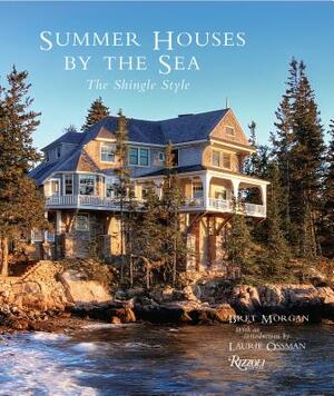 Summer Houses by the Sea: The Shingle Style by Bret Morgan