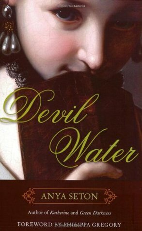 Devil Water by Philippa Gregory, Anya Seton