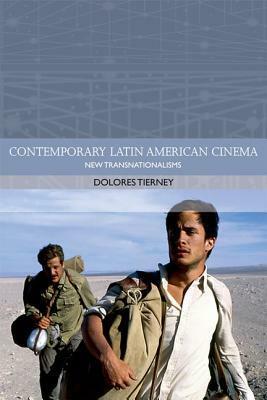 Contemporary Latin American Cinema: New Transnationalisms by Dolores Tierney
