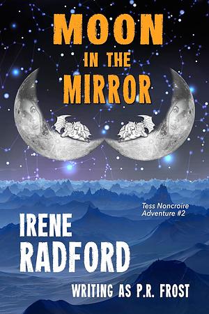 Moon in the Mirror by Irene Radford, P.R. Frost