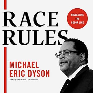 Race Rules: Navigating the Color Line by Michael Eric Dyson