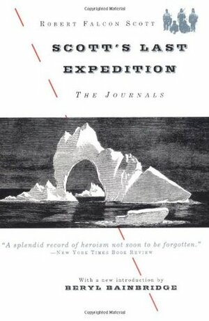 Scott's Last Expedition: The Journals by Robert Falcon Scott, Beryl Bainbridge