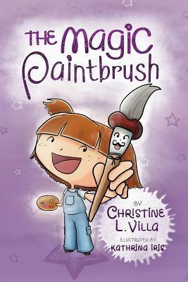 The Magic Paintbrush by Christine L. Villa