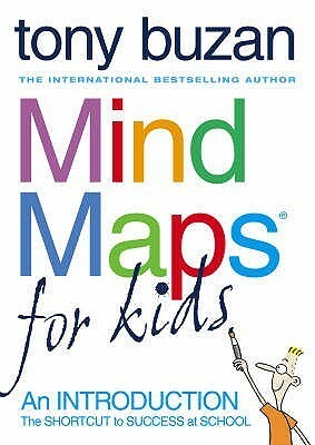 Mind Maps For Kids: An Introduction by Tony Buzan