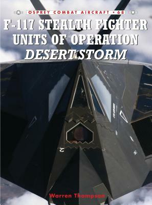 F-117 Stealth Fighter Units of Operation Desert Storm by Warren Thompson