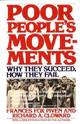 Poor People's Movements: Why They Succeed, How They Fail by Frances Fox Piven, Richard Cloward