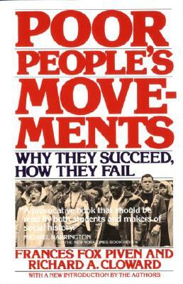 Poor People's Movements: Why They Succeed, How They Fail by Richard Cloward, Frances Fox Piven