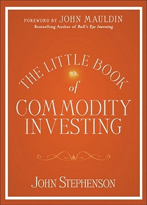 The Little Book of Commodity Investing by John Stephenson