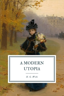 A Modern Utopia by H.G. Wells