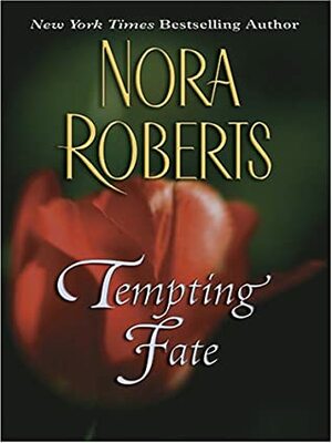 Tempting Fate by Nora Roberts