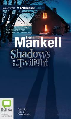 Shadows in the Twilight by Henning Mankell