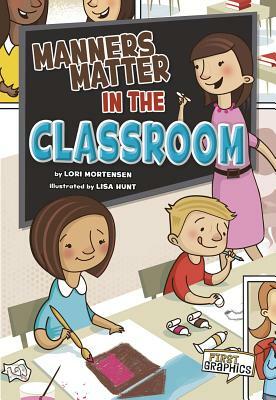 Manners Matter in the Classroom by Lori Mortensen