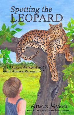 Spotting the Leopard by Anna Myers