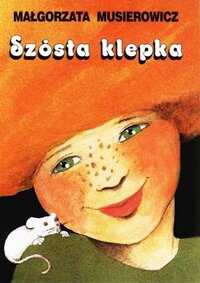 Szósta klepka by Małgorzata Musierowicz