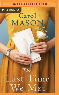 The Last Time We Met by Carol Mason