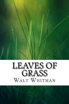 Leaves of Grass by Walt Whitman