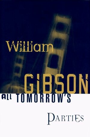 All Tomorrow's Parties by William Gibson