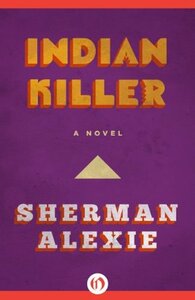 Indian Killer by Sherman Alexie