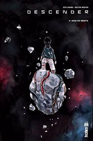 Descender, tome 4 : Mise en Orbite by Jeff Lemire