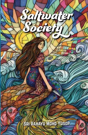 Saltwater Society by Sri Rahayu Mohd Yusop