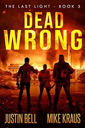 Dead Wrong by Justin Bell, Mike Kraus