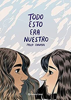 Todo esto era nuestro by Paula Carvajal