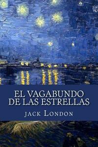 El Vagabundo de Las Estrellas by Jack London