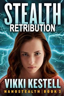 Stealth Retribution (Nanostealth Book 3) by Vikki Kestell
