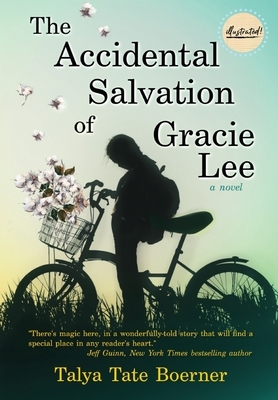 The Accidental Salvation of Gracie Lee by Talya Tate Boerner