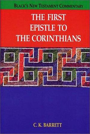 The First Epistle to the Corinthians by C.K. Barrett