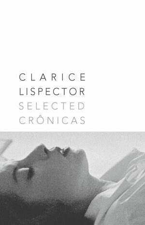 Selected Crônicas by Clarice Lispector