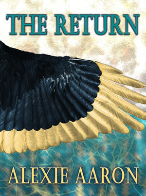 The Return by Alexie Aaron