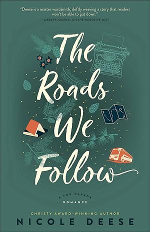 The Roads We Follow by Nicole Deese