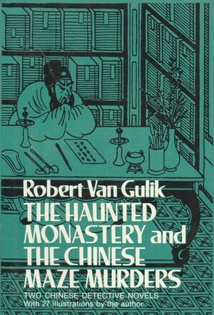 The Haunted Monastery and the Chinese Maze Murders by Robert van Gulik