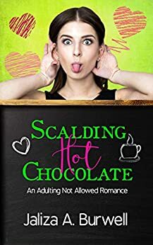 Scalding Hot Chocolate by Jaliza A. Burwell