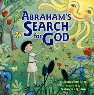 Abraham's Search for God by Jacqueline Jules