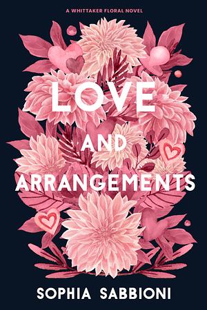 Love and Arrangements by Sophia Sabbioni